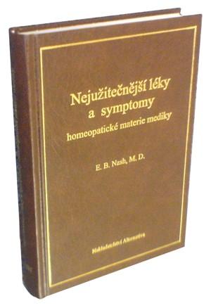 Kniha: Nejužitečnejší léky a symptomy homeopatické materie mediky - E. B. Nash