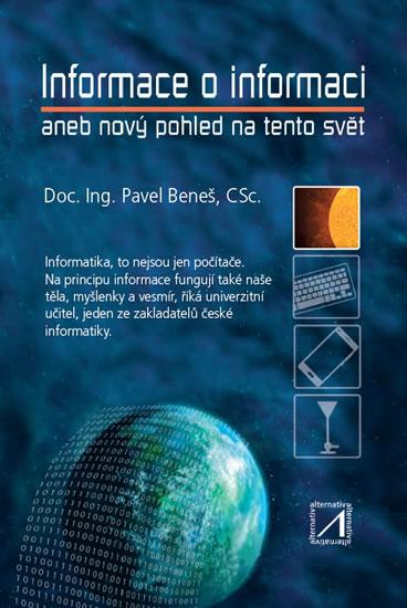 Kniha: Informace o informaci aneb nový pohled n - Beneš Pavel