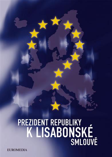 Kniha: Prezident republiky k Lisabonské smlouvě - Klaus Václav