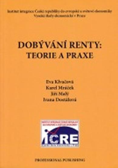 Kniha: Dobývání renty: Teorie a praxe - Dostálová Ivana