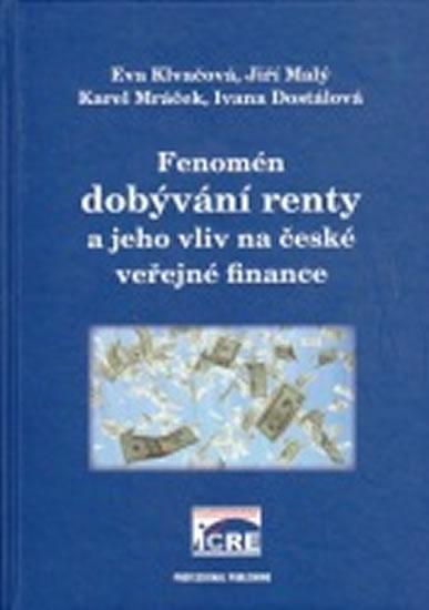 Kniha: Fenomén dobývání renty a jeho vliv na české veřejné finance - Dostálová Ivana