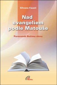 Kniha: Nad evangeliem podle Matouše - Silvano Fausti