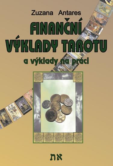 Kniha: Finanční výklady tarotu a výklady na práci - Antares Zuzana