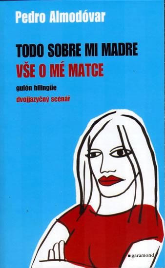 Kniha: Vše o mé matce / Todo sobre mi madre - Almódovar Pedro