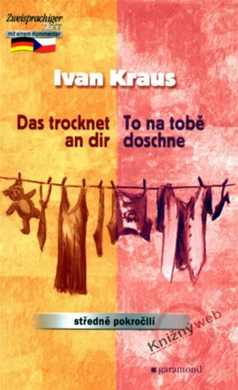 Kniha: To na tobě doschne/ Das trocknet an dir - Kraus Ivan