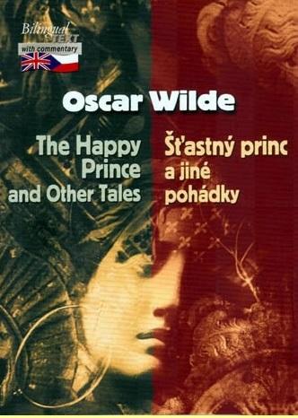 Kniha: Šťastný princ a jiné pohádky/The Happy Prince and Other Tal - Wilde Oscar