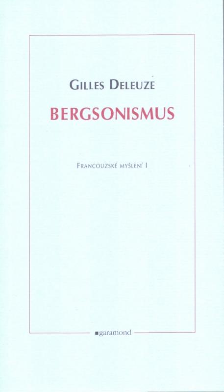 Kniha: Bergsonismus - francouzské myšlení 1 - Deleuze Gilles