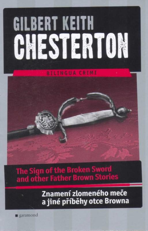 Kniha: Znamení zlomeného meče a jiné příběhy otce Browna/The Sign - Chesterton Gilbert Keith