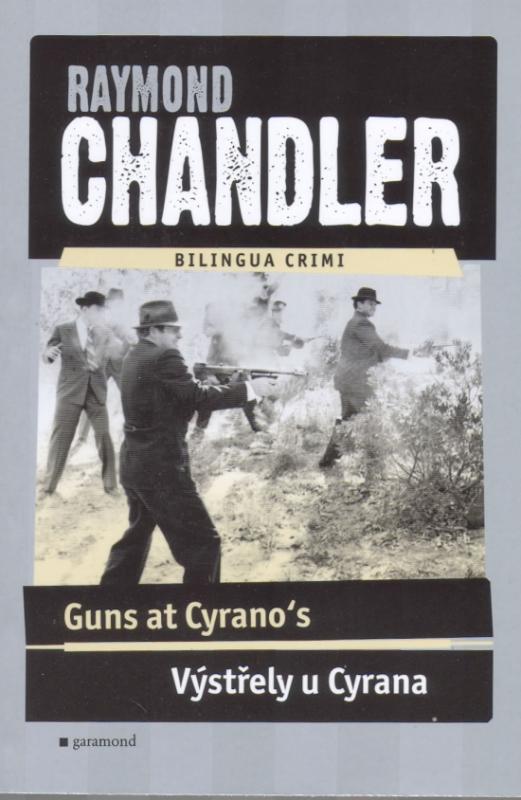 Kniha: Výstřely u Cyrana/Guns at Cyrano´s - Chandler Raymond