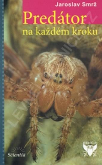 Kniha: Predátor na každém kroku - Smrž Jaroslav