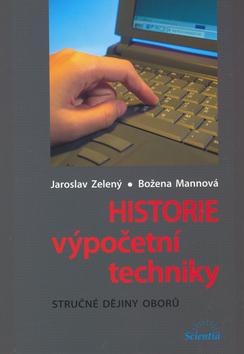 Kniha: Historie výpočetní techniky - Jaroslav Zelený; Božena Mannová