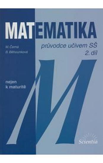 Kniha: Matematika - Průvodce učivem SŠ 2. díl - Černá Míla
