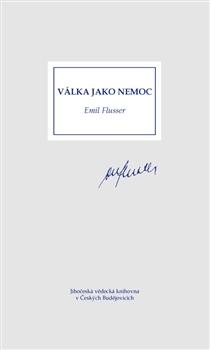 Kniha: Válka jako nemoc - Emil Flusser