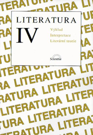 Kniha: Literatura IV. Výklad - Výklad textů, interpretace, literární teorieautor neuvedený