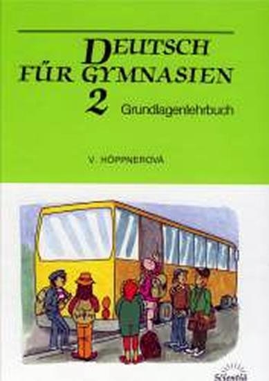 Kniha: Deutsch für Gymnasien 2 - Grundlagenlehrbuch - Höppnerová Věra