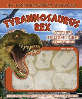 Kniha: Tyrannosaurus REX - Dennis Schatz