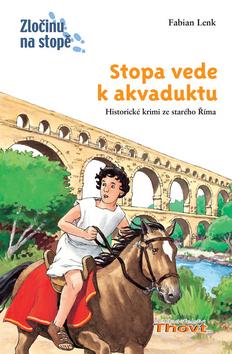 Kniha: Stopa vede k akvaduktu - Fabian Lenk; Daniel Sohr