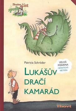 Kniha: Lukášův dračí kamarád GM - Patricia Schröderová; Ute Krauseová