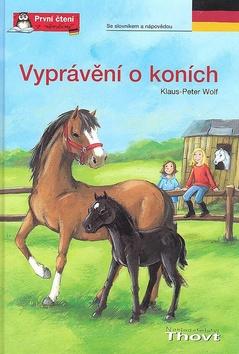 Kniha: Vyprávění o koních - Klaus-Peter Wolf; Irmtraut Teltau