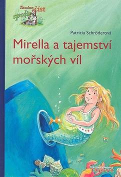 Kniha: Mirella a tajemství mořských víl - Patricia Schröderová; Dorothea Ackroyd