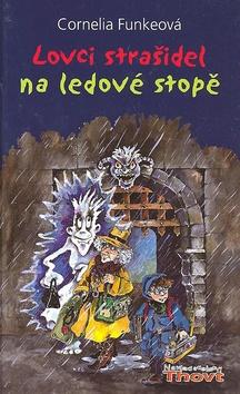 Kniha: Lovci strašidel Na ledové stopě - Cornelia Funkeová; Cornelia Funkeová