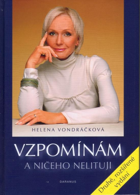 Kniha: Vzpomínám a ničeho nelituji - 2. rozšířené vydání - Vondráčková Helena