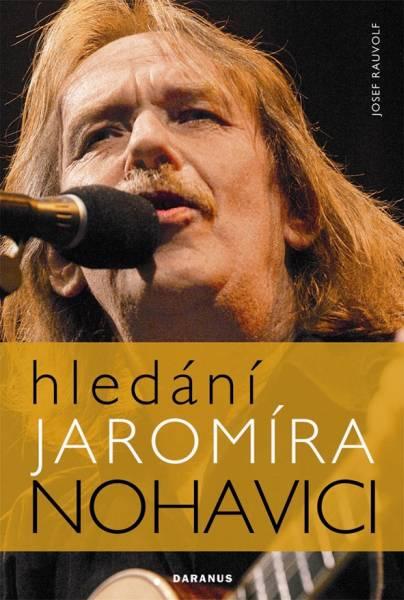 Kniha: Hledání Jaromíra Nohavici - Rauvolf Jozef