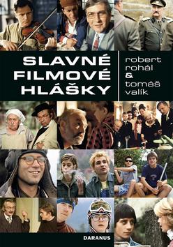 Kniha: Slavné filmové hlášky - Robert Rohál; Tomáš Valík