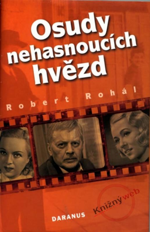 Kniha: Osudy nehasnoucích hvězd - Rohál Robert