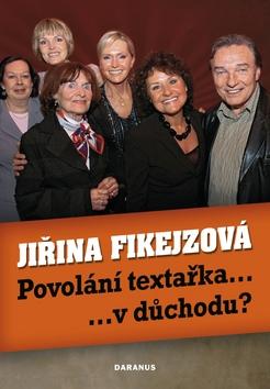 Kniha: Povolání textařka...v důchodu? - Jiřina Fikejzová