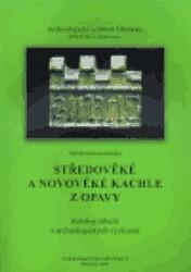Kniha: Středověké a novověké kachle z Opavy - Tereza Krasnokutská