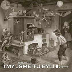 Kniha: I my jsme tu byli II. - Hásek, Miroslav