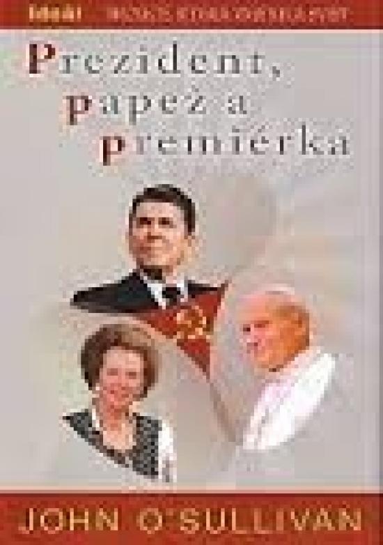 Kniha: Prezident, papež a premiérka - O'Sullivan John