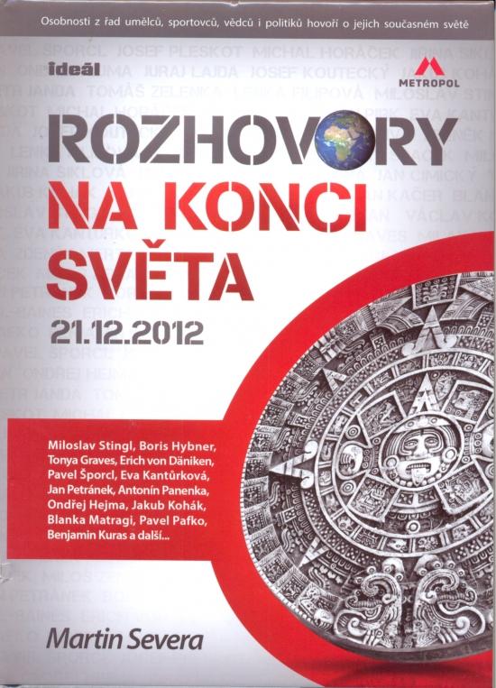 Kniha: Rozhovory na konci světa 21.12.2012 - Severa Martin