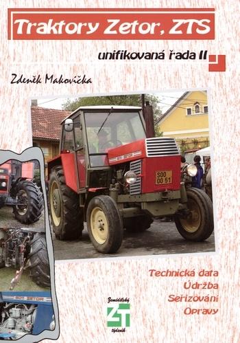 Kniha: Traktory Zetor, ZTS - unifikovaná řada II - Zdeněk Makovička