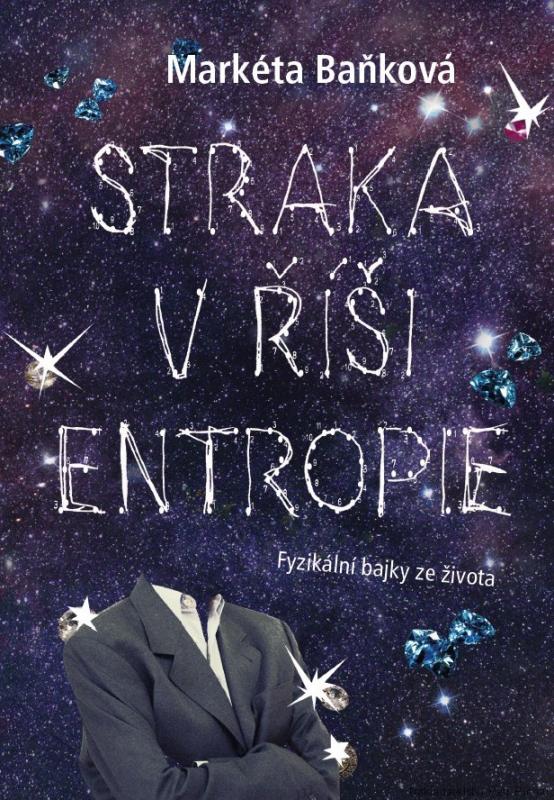 Kniha: Straka v říši entropie - Markéta Baňková