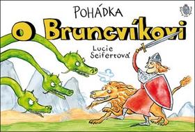 Kniha: Pohádka O Bruncvíkovi - Lucie Seifertová
