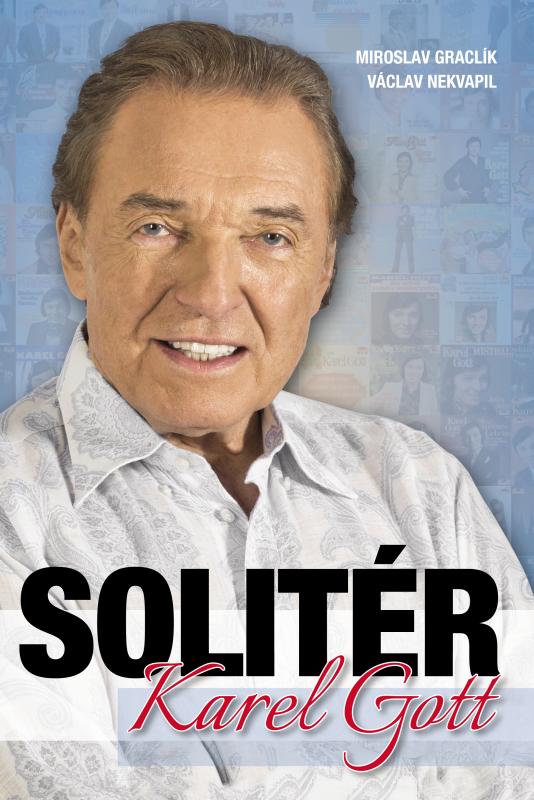 Kniha: Karel Gott - Solitér - Miroslav Graclík