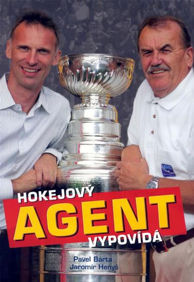 Kniha: Hokejový agent vypovídá - Bárta Pavel, Hanyš Jaromír