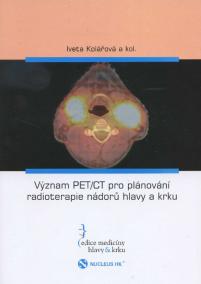 Význam PET/CT pro plánování radioterapie nádorů hlavy a krku