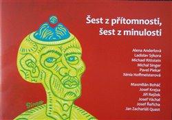 Kniha: Šest z přítomnosti, šest z minulostiautor neuvedený
