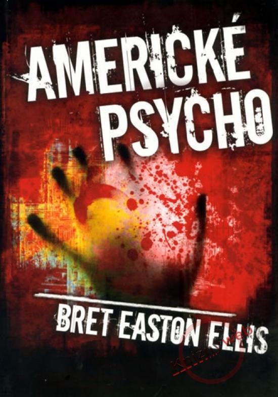 Kniha: Americké psycho - Ellis Bret Easton