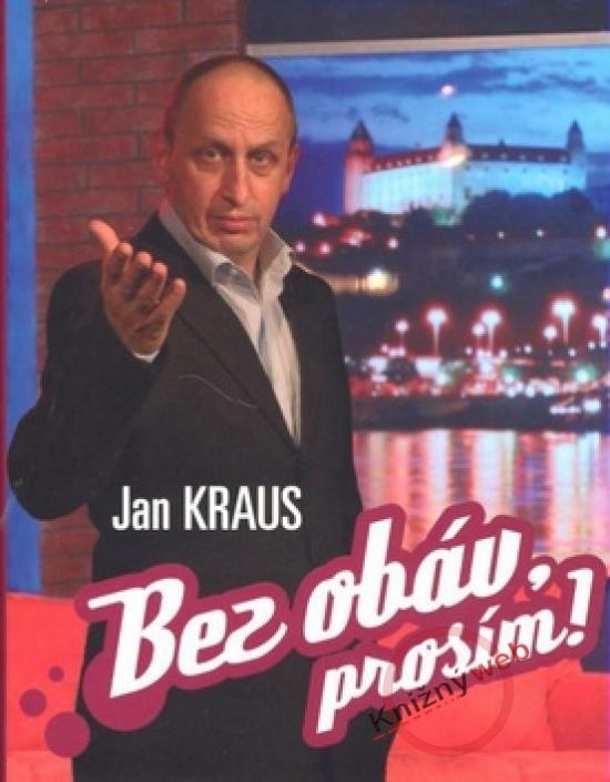 Kniha: Bez obáv prosím! - Kraus Jan