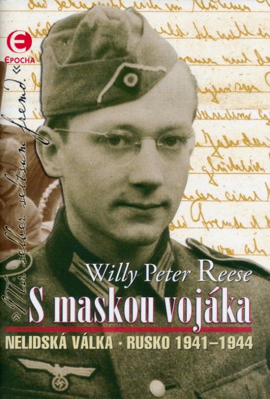 Kniha: S maskou vojáka - Nelidská válka Rusko 1941-1944 - Reese Willy Peter