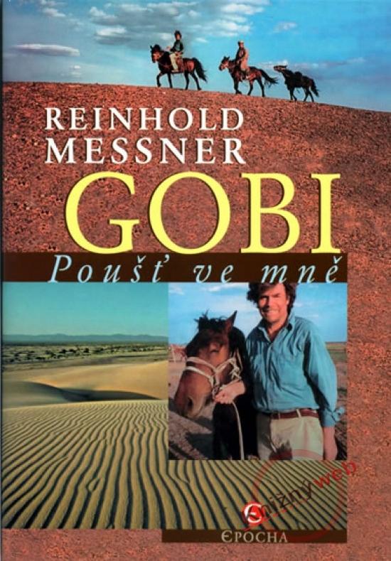 Kniha: Gobi - Poušť ve mně - Messner Reinhold