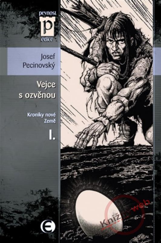 Kniha: Vejce s ozvěnou - Kroniky nové Země I. - Pecinovský Josef