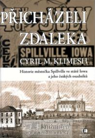 Přicházeli z daleka - Historie městečka Spillville ve státě Iowa