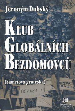 Kniha: Klub globálních bezdomovců - Jeroným Dubský