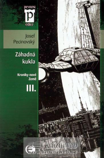 Kniha: Záhadná kukla - Kroniky nové Země III. (Edice Pevnost) - Pecinovský Josef