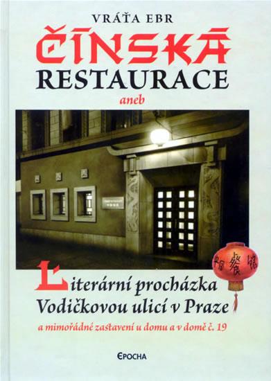 Kniha: Čínská restaurace - Literární procházka Vodičkovou ulicí v Praze - Ebr Vráťa